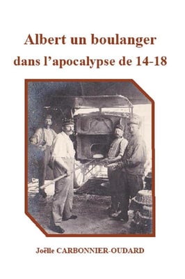 Albert un boulanger dans l apocalypse de 14 18 1ere de couv